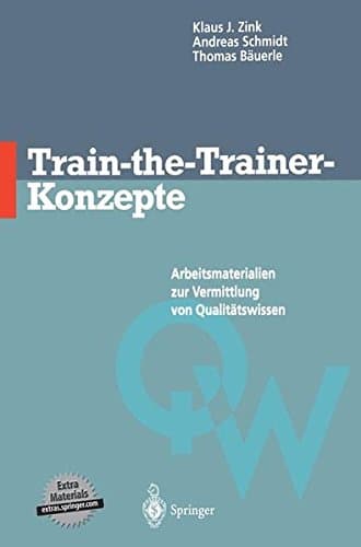 Train-the-Trainer-Konzepte: Arbeitsmaterialien zur Vermittlung von Qualitätswissen