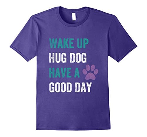 Mens Wake up hug dog have good day Shirt 3XL Purple
