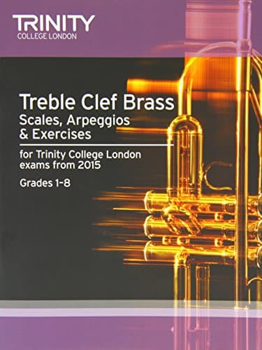 Brass Scales & Exercises: Treble Clef from 2015: Grades 1 - 8 (Brass Exam Repertoire)