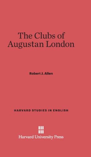The Clubs of Augustan London Hardcover – January 1, 1933
