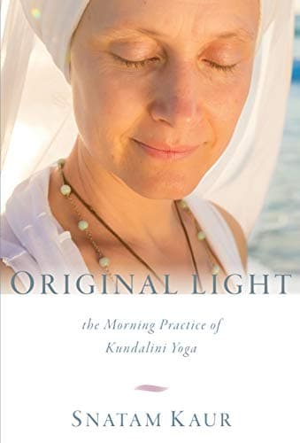Original Light: The Morning Practice of Kundalini Yoga Kindle Edition