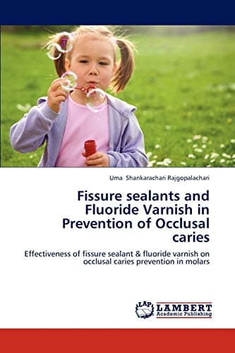 Fissure sealants and Fluoride Varnish in Prevention of Occlusal caries: Effectiveness of fissure sealant & fluoride varnish on occlusal caries prevention in molars