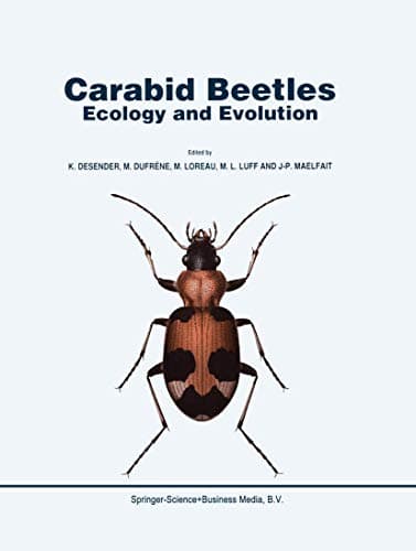 Carabid Beetles: Ecology and Evolution (Series Entomologica (51))