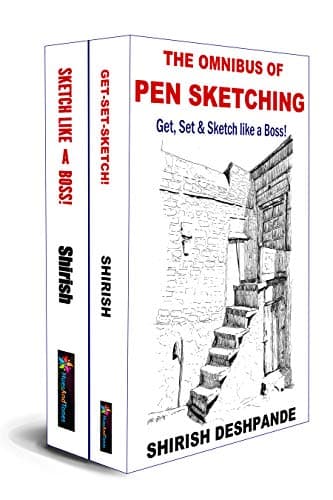The Omnibus of Pen Sketching: Get, Set & Sketch like a Boss! (Pen, Ink and Watercolor Sketching)