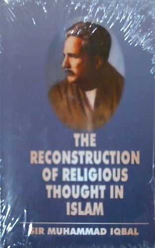 The Reconstruction of Religious Thought in Islam