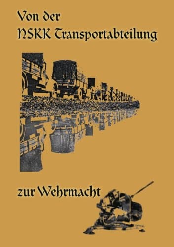 Von Der Nskk Transportabteilung Zur Wehrmacht (German Edition) Paperback – March 23, 2001