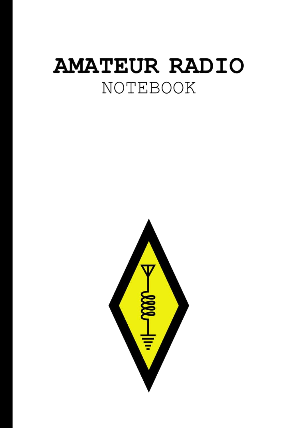 Amateur Radio Notebook: Graph Paper 5x5 | Ham International Amateur Radio Symbol | White and Black Cover