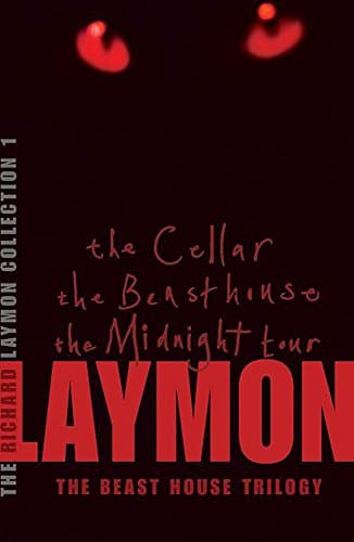 The Beast House Trilogy; The Cellar, The Beast House, & The Midnight Tour. (The Richard Laymon Collection Volume 1)
