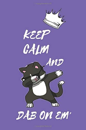 KEEP CALM AND DAB ON EM': Blank Lined Journal / Diary / Quotes journal / Writing book / 120 pages / 6x9 , soft cover / matte finish