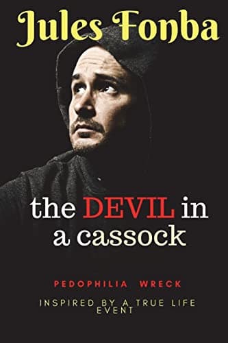 The Devil In A Cassock: Pedophilia Has Never Been So Tasteful (Inspired By a True Story) Paperback – December 2, 2015