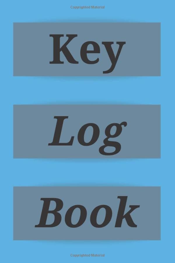 Key Log Book: Key Control Log: Key Control System, Key Log In and Log Out Sheet, Key Inventory Sheet, Key Registry Log.