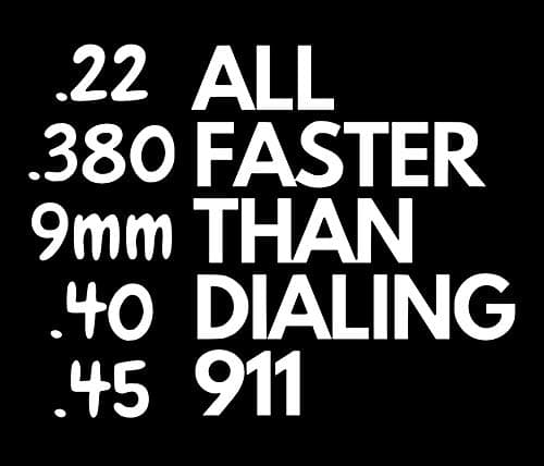 All Faster Than 911 Gun Size Ammo FunnyDecal Vinyl Sticker|Cars Trucks Vans Walls Laptop|White |5.5 x 4.2 in|DUC1915