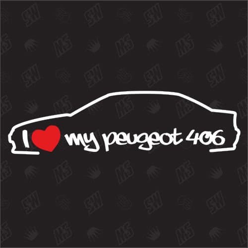 I Love My Peugeot 406 Sticker, Year of Manufacture 1995 to 2005