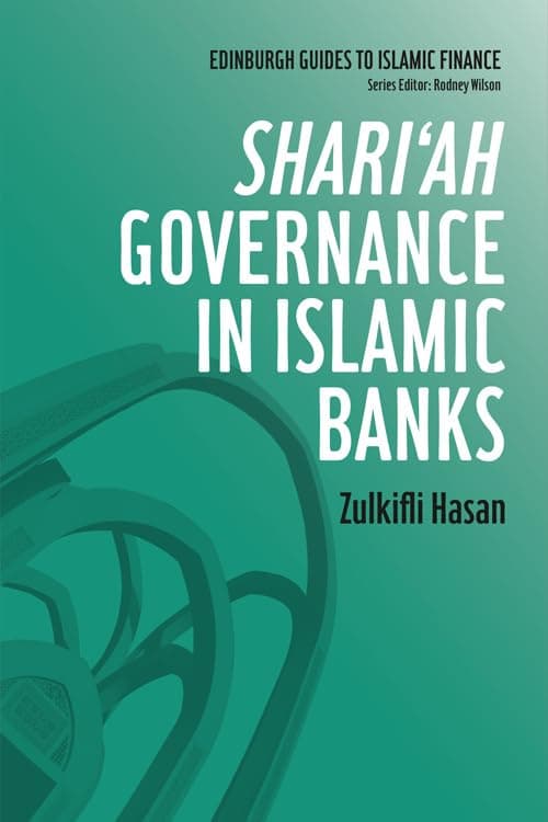 Shari'ah Governance in Islamic Banks (Edinburgh Guides to Islamic Finance)