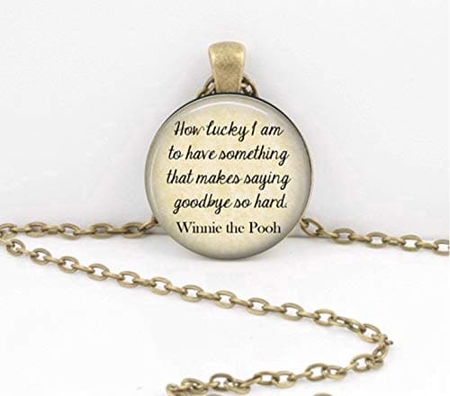 Goodbye gift Winnie the Pooh"How lucky I am.saying goodbye so hard" Jewelry Necklace Pendant or Key Ring