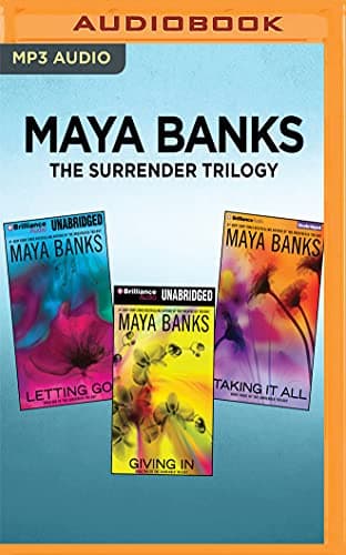 Maya Banks The Surrender Trilogy: Letting Go, Giving In, Taking It All MP3 CD – MP3 Audio, February 24, 2017