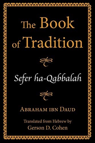 The Book of Tradition: Sefer Ha-Qabbalah