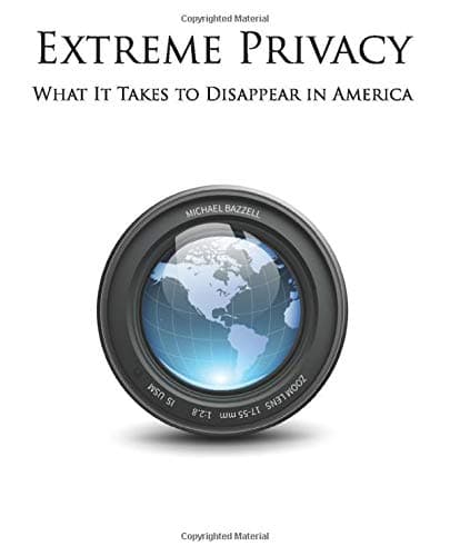 Extreme Privacy: What It Takes to Disappear in America Paperback – August 1, 2019