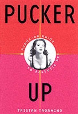[Pucker Up] (By: Tristan Taormino) [published: February, 2003]