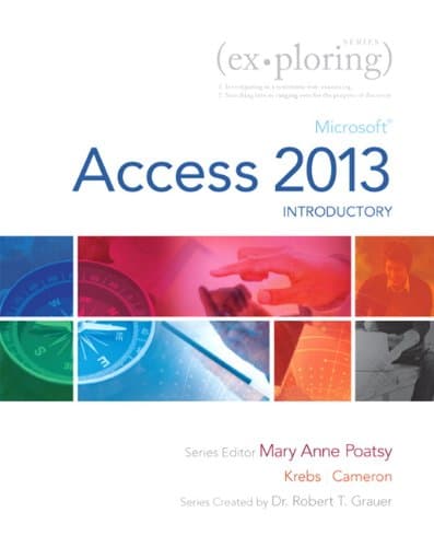 Exploring: Microsoft Access 2013, Introductory (Exploring for Office 2013) 1st Edition
