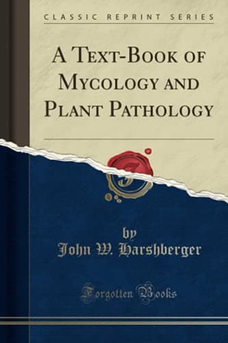 A Text-Book of Mycology and Plant Pathology (Classic Reprint) Paperback – Illustrated, August 24, 2018