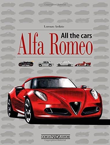 Alfa Romeo All the Cars Hardcover – July 20, 2015