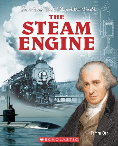 The Steam Engine (INVENTIONS THAT SHAPED THE WORLD)