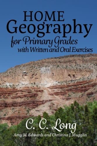 Home Geography for Primary Grades with Written and Oral Exercises