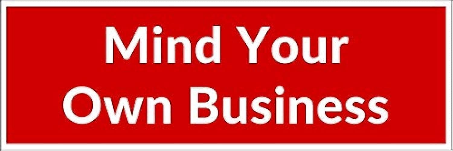 Mind Your Own Business Vinyl Bumper Sticker Decal for Cars Laptop Water Bottle