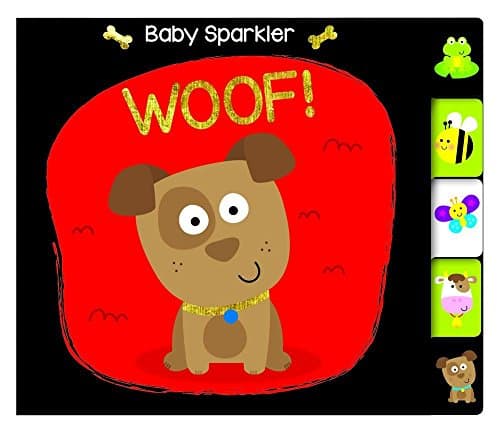 Woof! (Baby Sparkler) Board book – March 15, 2016