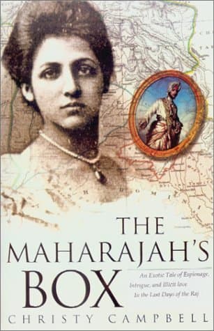 The Maharajah's Box: An Imperial Story of Conspiracy, Love, and a Guru's Prophecy