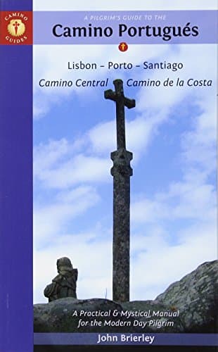 A Pilgrim's Guide to the Camino Portugués: Lisbon - Porto - Santiago / Camino Central - Camino de la Costa (Camino Guides)