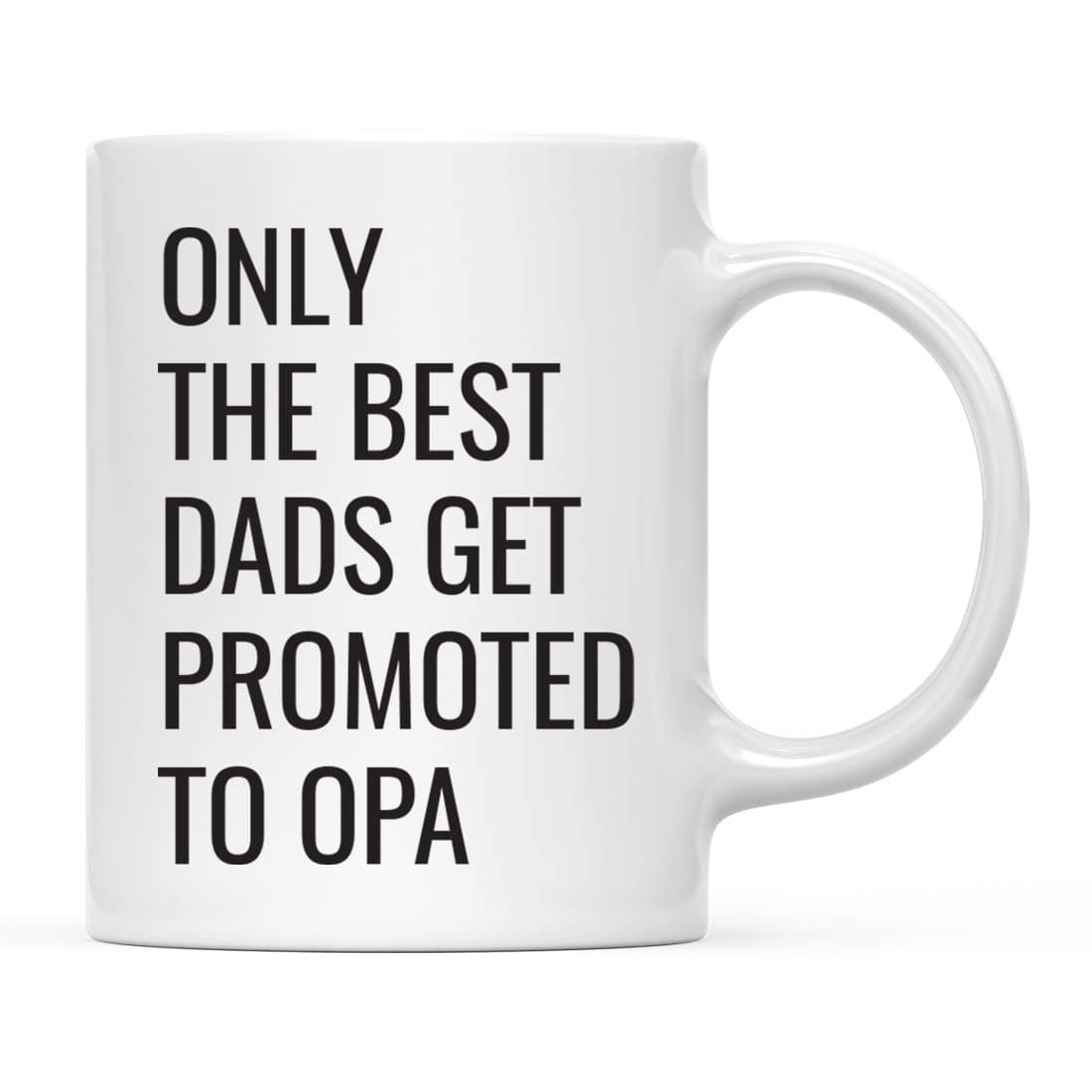 Andaz Press 11oz. Father's Day Coffee Mug Gift, Only the Best Dads Get Promoted to Opa, 1-Pack, Funny Dad Birthday Christmas Gift Ideas Opa Coffee Mug Gifts
