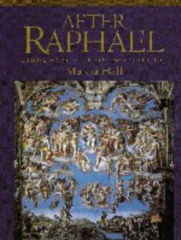 After Raphael: Painting in Central Italy in the Sixteenth Century