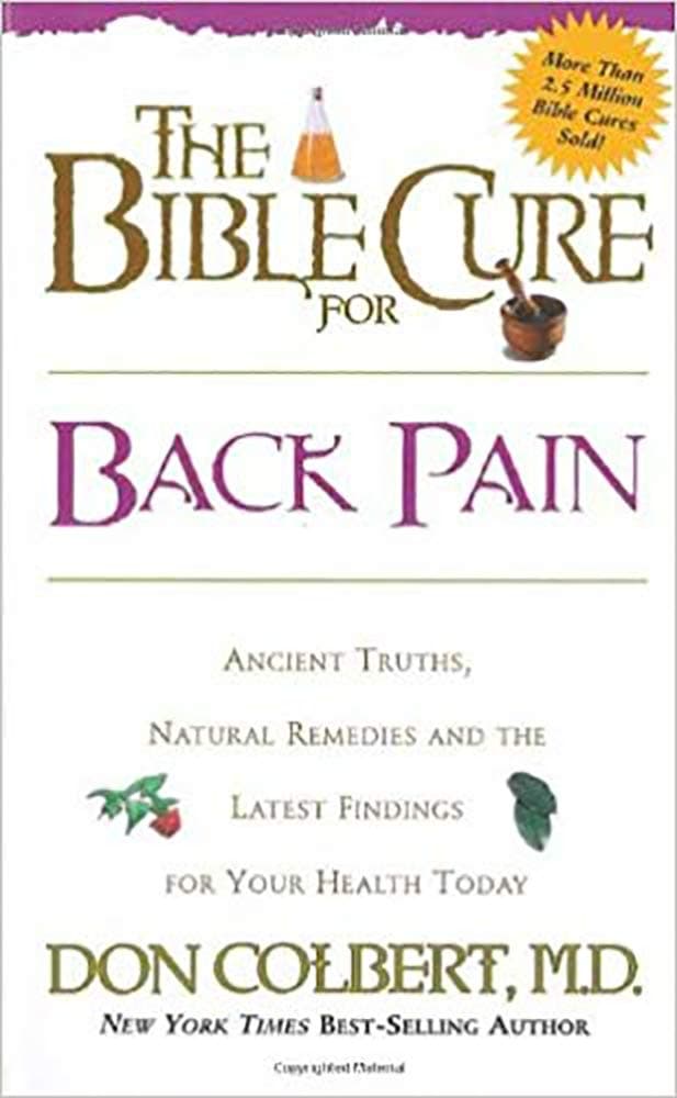 BIBLE CURE FOR BACK PAIN (New Bible Cure (Siloam)): Ancient Truths, Natural Remedies and the Latest Findings for Your Health Today