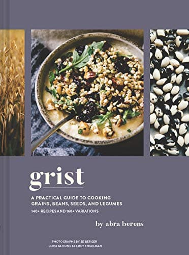 Chronicle Books Grist: A Practical Guide to Cooking Grains, Beans, Seeds, and Legumes