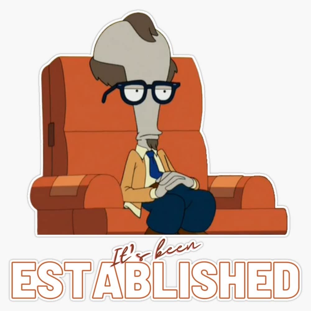 Roger American Dad It's Been Established Bumper Sticker Vinyl Decal 5"