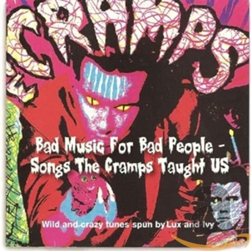 Bad Music For Bad People - Songs The Cramps Taught Us