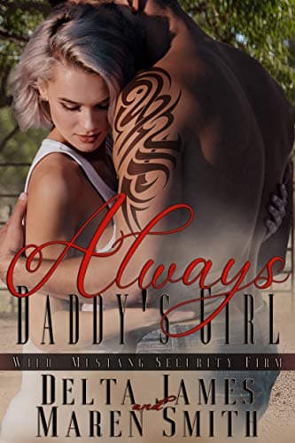 Always Daddy's Girl: A Rough Romance (Wild Mustang Security Firm Book 4) Kindle Edition