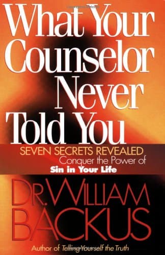 What Your Counselor Never Told You: Seven Secrets Revealed-Conquer the Power of Sin in Your Life Paperback – September 1, 2000