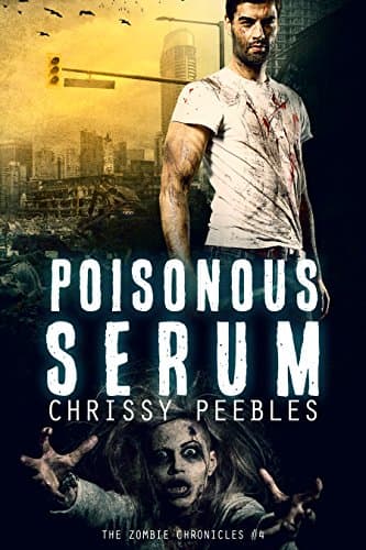 The Zombie Chronicles - Book 4 - Poisonous Serum Kindle Edition