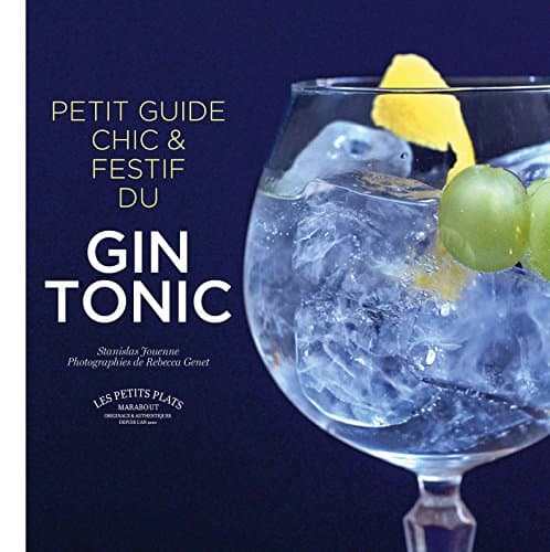 Le petit guide chic et festif du Gin & Tonic: 10358 Paperback – Illustrated, 30 Mar. 2016