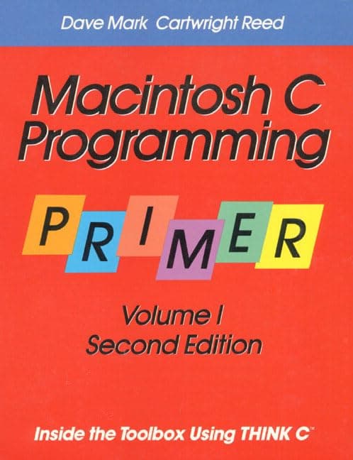 Addison Wesley Macintosh C Programming Primer: Inside the Toolbox Using THINK C™, Volume 1