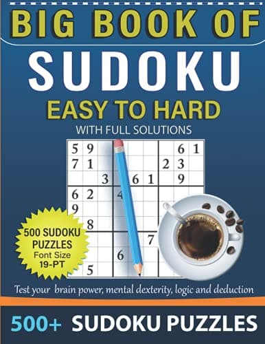 Big book of Sudoku 500+ puzzles with full Solutions – EASY to HARD: 3 levels - EASY, MEDIUM, HARD Sudoku puzzles book