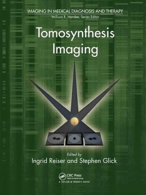 Tomosynthesis Imaging (Imaging in Medical Diagnosis and Therapy)