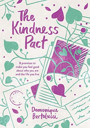 The Kindness Pact: 8 Promises to Make You Feel Good About Who You Are and the Life You Live