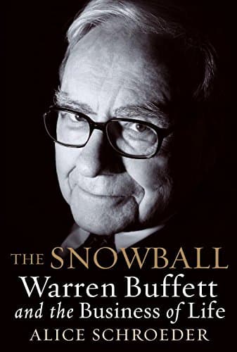 The Snowball: Warren Buffett and the Business of Life Kindle Edition