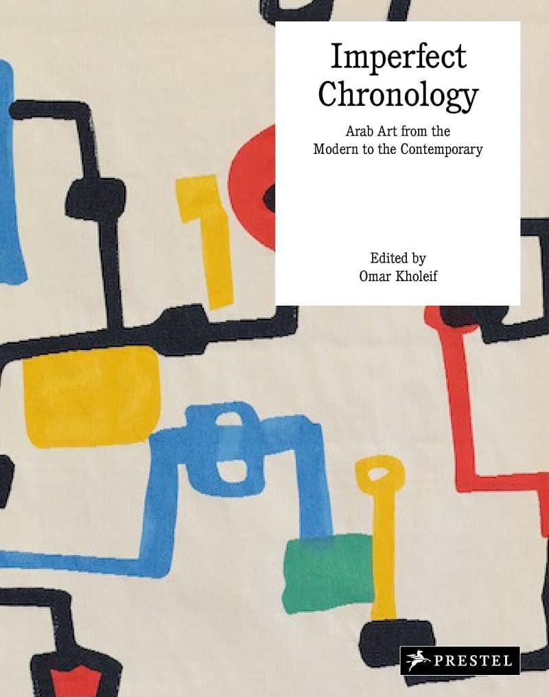 Imperfect Chronology: Arab Art from the Modern to the Contemporary Works from the Barjeel Art Foundation Hardcover – Illustrated, 21 Sept. 2015