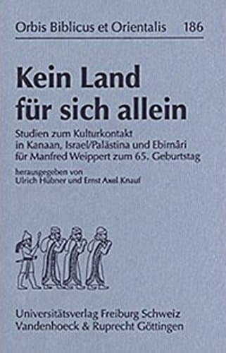 Kein Land Fur Sich Allein: Studien Zum Kulturkontakt in Kanaan, Israel/Palastina Und Ebirnari Fur Manfred Weippert Zum 65. Geburtstag (Vortrage Und ... Munster, 186) (German Edition)