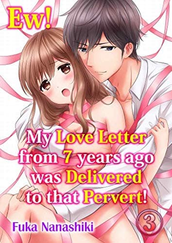 Ew! My love letter from 7 years ago was delivered to that pervert! Vol.3 (TL Manga) Kindle Edition